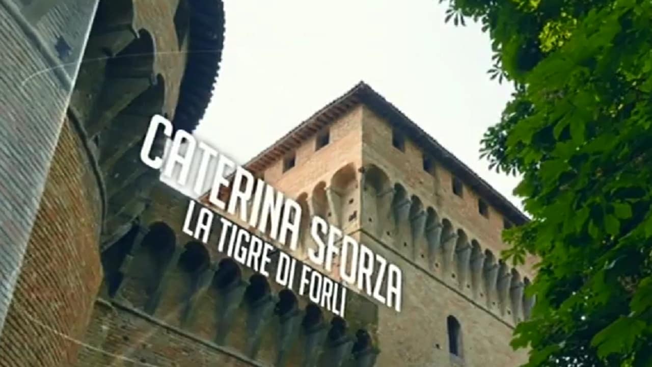 Cronache dal Rinascimento - Caterina Sforza. La tigre di Forlì