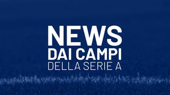 News dai campi di Serie A